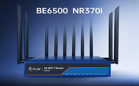【新品】5G+WiFi7！NR370i路由器開啟極速生產(chǎn)力，為高密度、高容量場景而生！